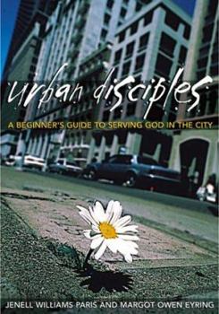 Paperback Urban Disciples: A Beginner's Guide to Serving God in the City Book