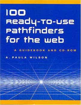 100 Ready-to-use Pathfinders For The Web: One Hundred Ready-to-use Pathfinders For The Web