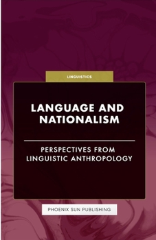 Paperback Language and Nationalism - Perspectives from Linguistic Anthropology Book
