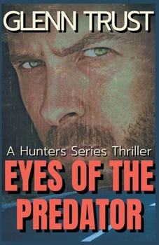Paperback Eyes of the Predator: A Hunters Series Thriller Book