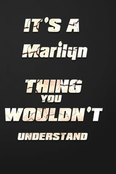 It's a Marilyn Thing You Wouldn't Understand: funny birthday notebook, Show you care with our personalized family member books, with 120 pages to write, ... books are ideal for all the family