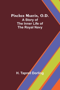 Paperback Pincher Martin, O.D.: A Story of the Inner Life of the Royal Navy Book