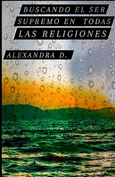 Paperback Buscando El Ser Supremo En Todas Las Religiones [Spanish] Book