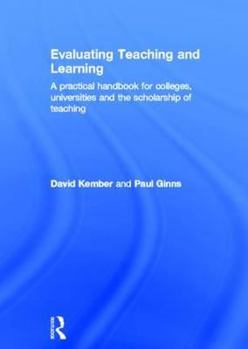 Hardcover Evaluating Teaching and Learning: A Practical Handbook for Colleges, Universities and the Scholarship of Teaching Book