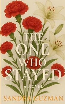 Paperback The One Who Stayed: The One Who Stayed: A Novel About Love, Loss, and Finding Yourself Book