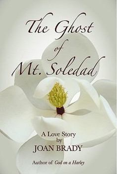Paperback The Ghost of Mt. Soledad: A Love Story Book