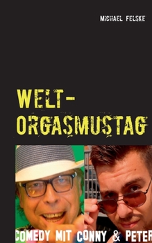Paperback Welt-Orgasmustag: Aktionstage-Comedy mit Conny und Peter [German] Book