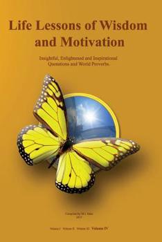 Paperback Life Lessons of Wisdom and Motivation: Insightful, Enlightened and Inspirational quotations and proverbs. Book