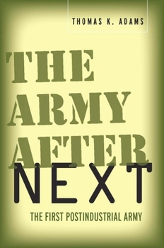 Paperback The Army After Next: The First Postindustrial Army Book