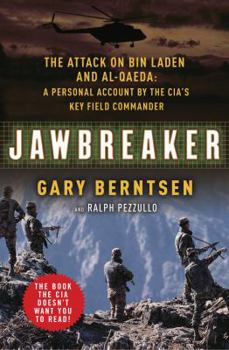 Hardcover Jawbreaker: The Attack on Bin Laden and Al Qaeda: A Personal Account by the CIA's Key Field Commander Book