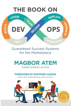 Paperback The Book on DevOps: Guaranteed Success Systems for the Marketplace Book