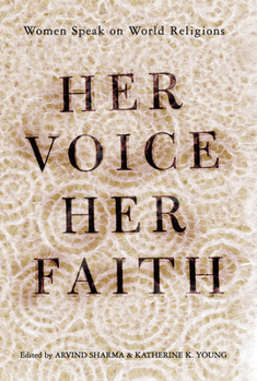 Hardcover Her Voice, Her Faith: Women Speak On World Religions Book