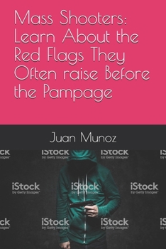 Paperback Mass Shooters: Learn About the Red Flags They Often raise Before the Pampage Book