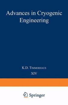Paperback Advances in Cryogenic Engineering: Proceedings of the 1968 Cryogenic Engineering Conference Case Western Reserve University Cleveland, Ohio August 19- Book