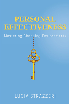 Paperback Personal Effectiveness: Mastering Changing Environments Book