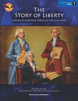 Paperback The Story of Liberty, Student's Edition 1: America's Ancient Heritage Through the Civil War Book