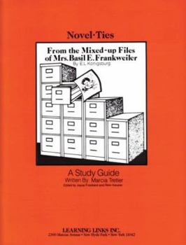 From the Mixed-Up Files of Mrs. Basil E. Frankweiler: Novel-Ties Study Guides