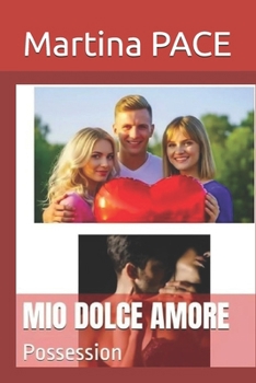 MIO DOLCE AMORE: POossession (Italian Edition)