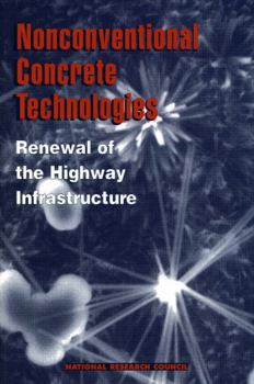 Nonconventional Concrete Technologies: Renewal of the Highway Infrastructure (Compass Series)