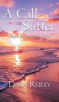 Hardcover A Call to Suffer: Hope Beyond the Pain Book