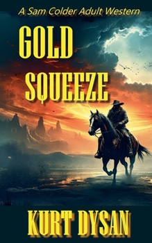 Gold Squeeze (Sam Colder: Bounty Hunter)