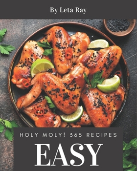 Paperback Holy Moly! 365 Easy Recipes: An Easy Cookbook You Will Love Book