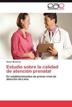 Paperback Estudio sobre la calidad de atención prenatal [Spanish] Book
