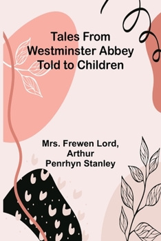 Paperback Tales from Westminster Abbey Told to Children Book