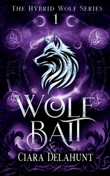 Paperback Wolf Bait: The Hybrid Wolf Series: Book One Book