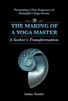 Paperback The Making of a Yoga Master: A Seeker's Transformation Book