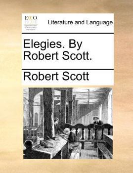 Paperback Elegies. By Robert Scott. Book