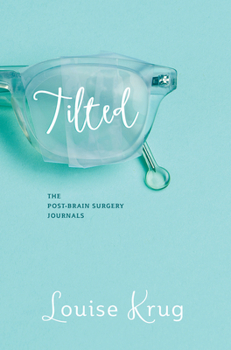 Paperback Tilted: The Post-Brain Surgery Journals Book