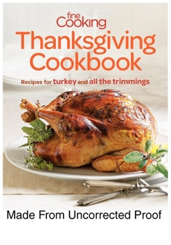 Paperback Fine Cooking Thanksgiving Cookbook: Recipes for Turkey and All the Trimmings Book