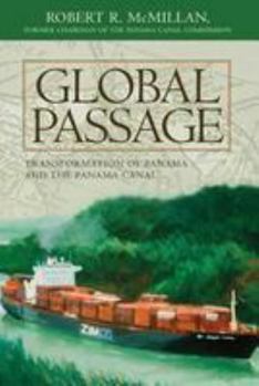 Global Passage: Transformation of Panama and the Panama Canal