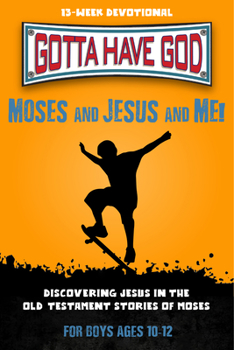 Paperback Moses and Jesus and Me!: 13-Week Devotional for Boys Ages 10-12; Discovering Jesus in the Old Testament Stories of Moses Book