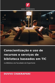 Paperback Conscientização e uso de recursos e serviços de biblioteca baseados em TIC [Portuguese] Book