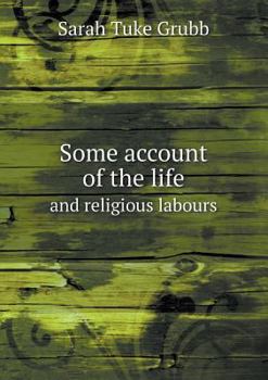 Paperback Some account of the life and religious labours Book