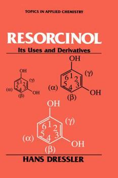 Hardcover Resorcinol: Its Uses and Derivatives Book