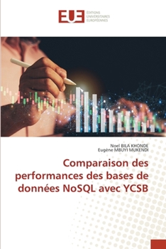Comparaison des performances des bases de données NoSQL avec YCSB (French Edition)