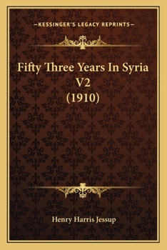 Paperback Fifty Three Years In Syria V2 (1910) Book