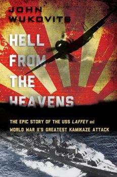 Hardcover Hell from the Heavens: The Epic Story of the USS Laffey and World War II's Greatest Kamikaze Attack Book