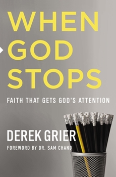 Paperback When God Stops: Faith That Gets God's Attention Book