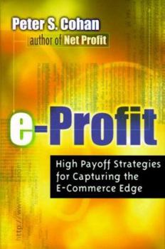 Hardcover E-Profit: High Payoff Strategies for Capturing the E-Commerce Edge Book