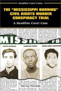Library Binding The Mississippi Burning Civil Rights Murder Conspiracy Trial: A Headline Court Case Book