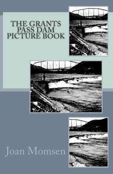 Paperback The Grants Pass Dam Picture Book