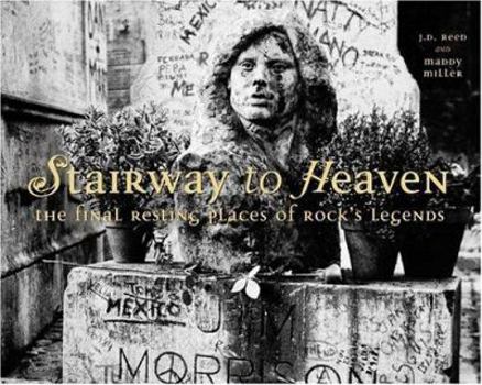 Paperback Stairway to Heaven: The Final Resting Places of Rock's Legends Book