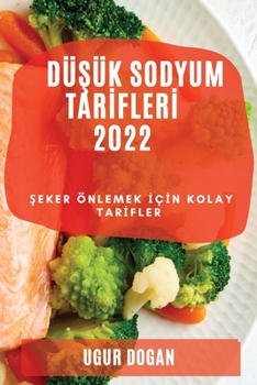 DüŞük Sodyum Tarİflerİ 2022: Şeker Önlemek İçİn Kolay Tarİfler