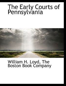 The Early Courts of Pennsylvania
