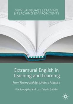 Extramural English in Teaching and Learning: From Theory and Research to Practice - Book  of the New Language Learning and Teaching Environments