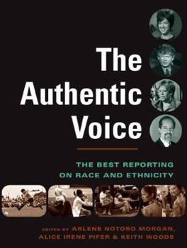 Hardcover The Authentic Voice: The Best Reporting on Race and Ethnicity Book